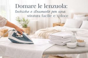 Come stirare al meglio le lenzuola?
